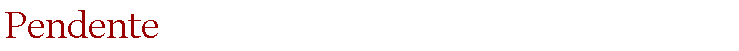 Casella di testo: Pendente